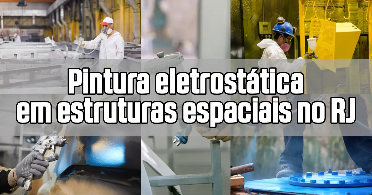 serviço de pintura eletrostática para estruturas espaciais no rio de janeiro